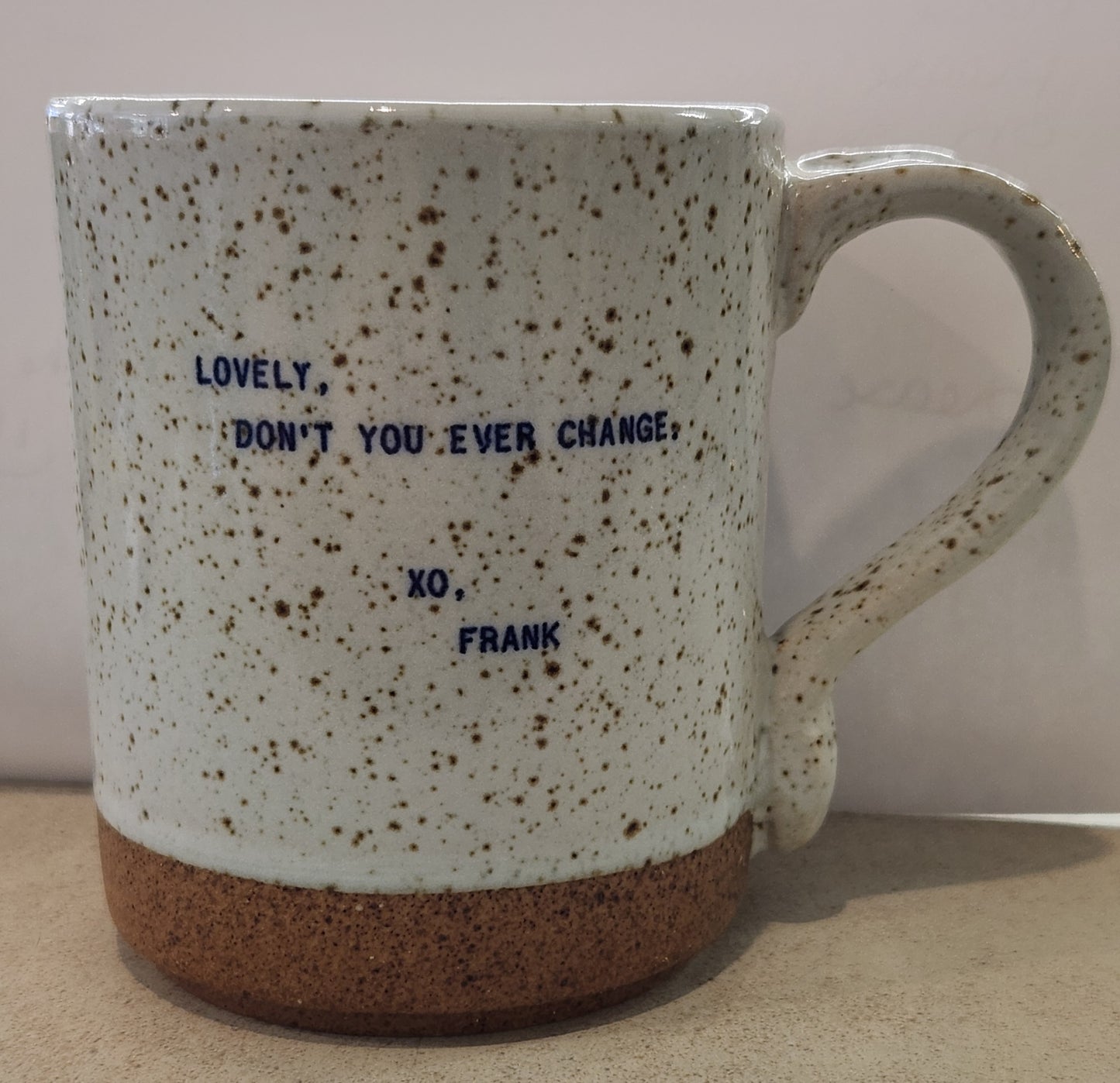 XO Mugs - Frank - Lovely Don't You Ever Change