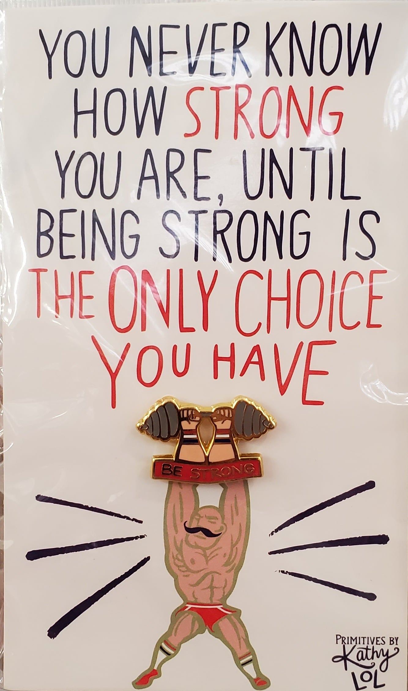 Pin - Enamel - Be Strong