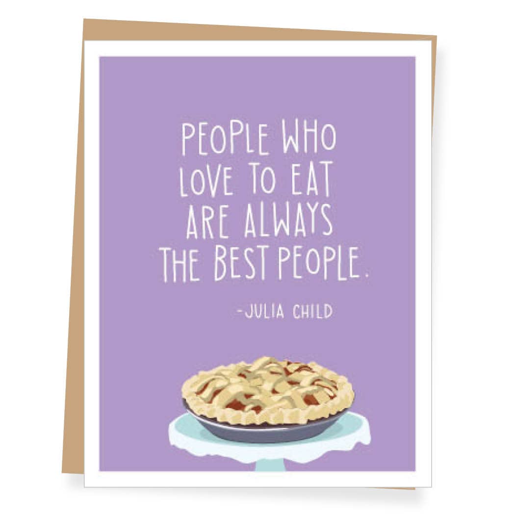 Card - Just Because - Julia Child Best People Quote