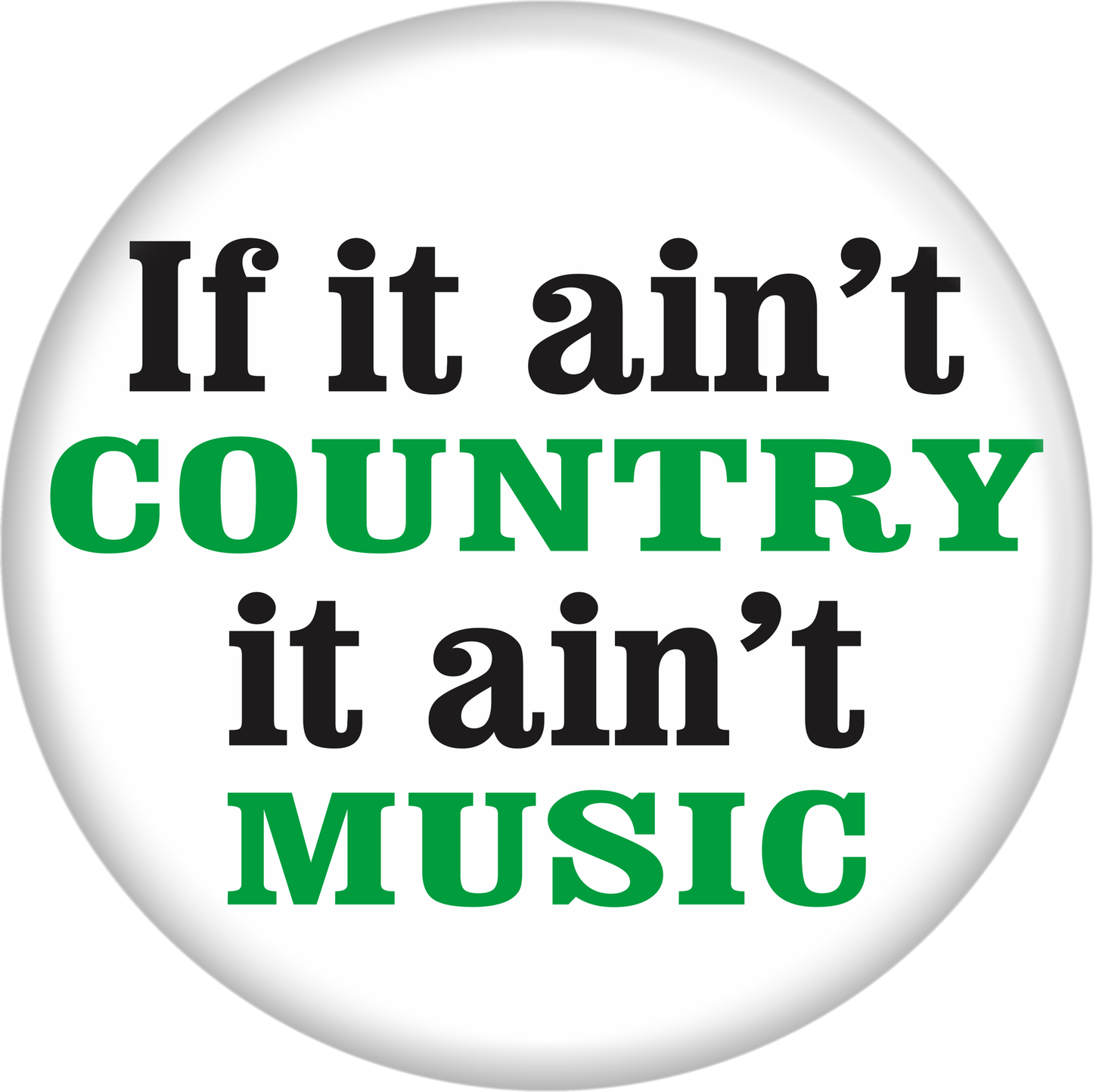 Button - If It Ain't Country...