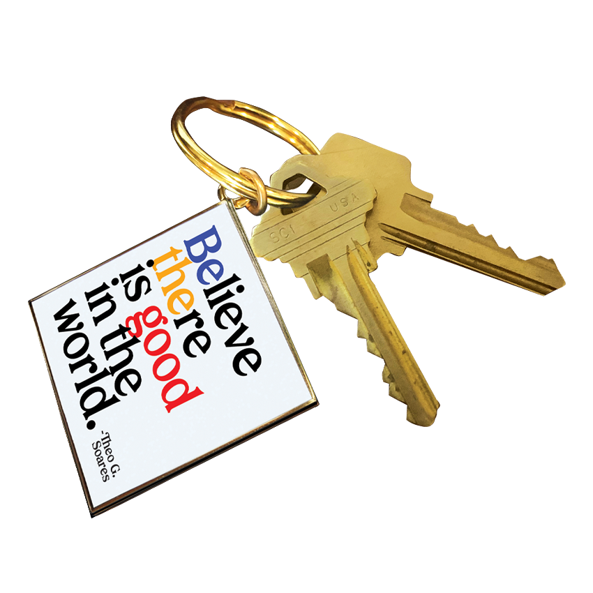 Keychain - Believe There Is Good (Theo G. Soares)