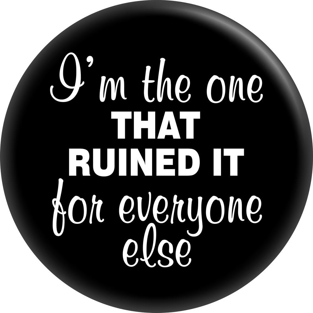 Button - I'm The One That Ruined It