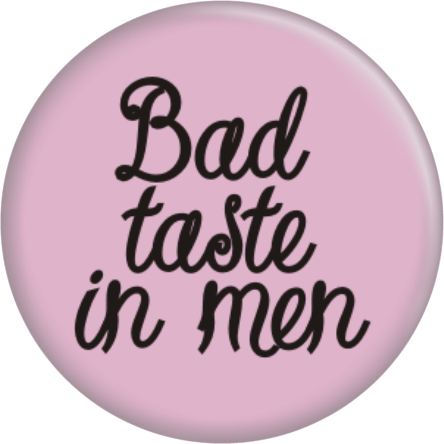 Button - Bad Taste In Men - Black On Pink