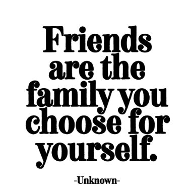 Magnet - Friends are the family you choose for yourself. - unknown