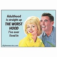 Magnet - Adulthood is straight up THE WORST HOOD I've ever lived in