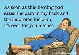Magnet - As soon as this heating pad eases the pain in my back and the ibuprofen kicks in it's over for you bitches
