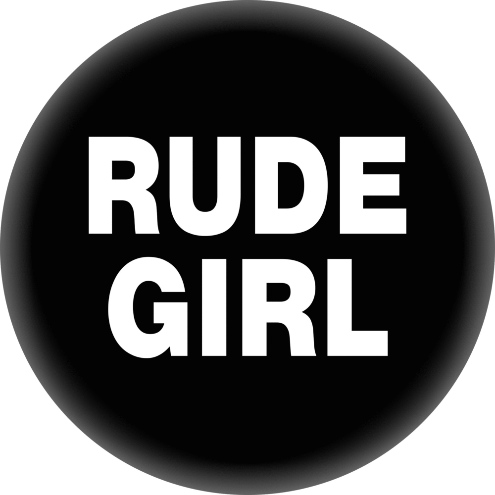 Button - "Rude Girl