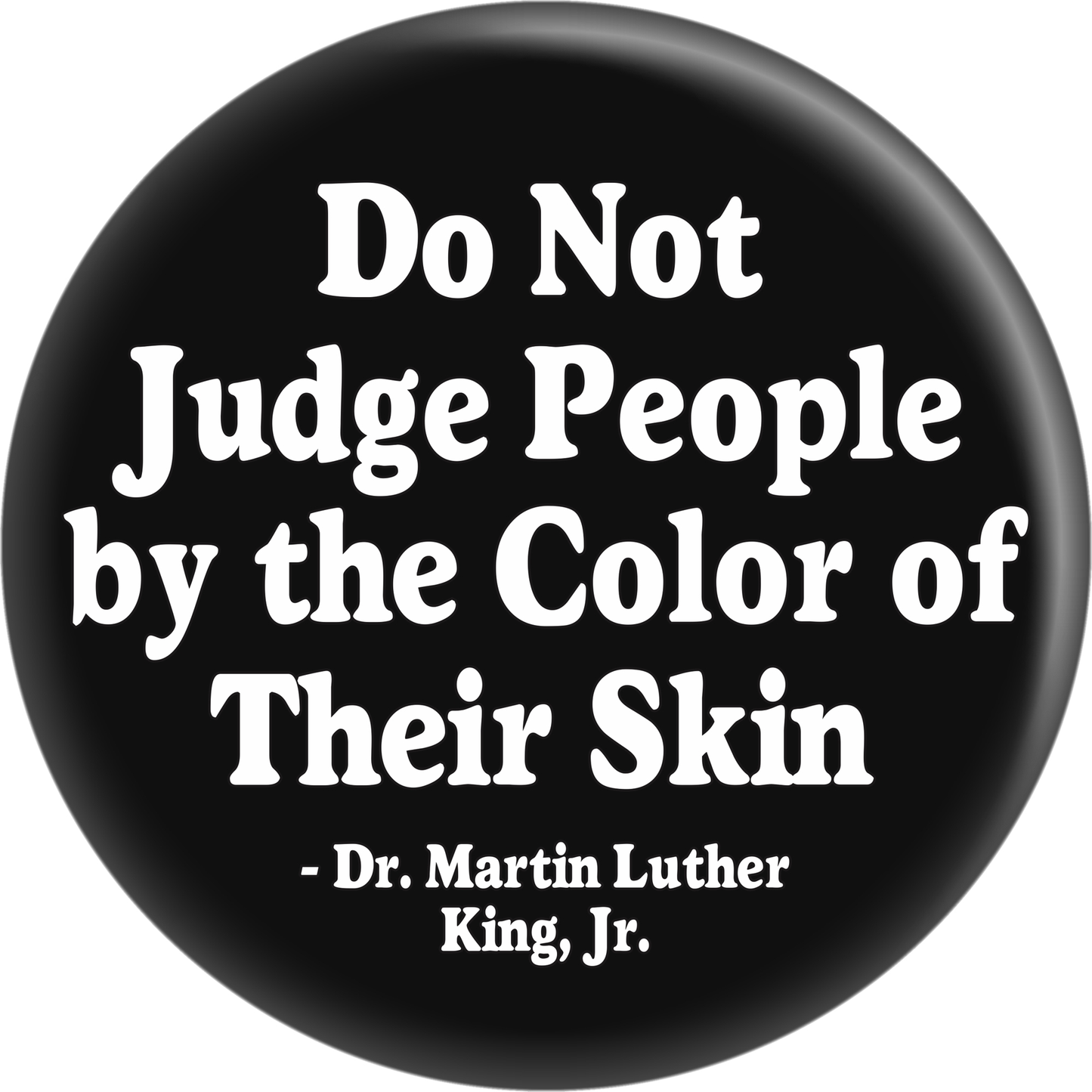 Button - MLK Jr Quote - Do Not Judge