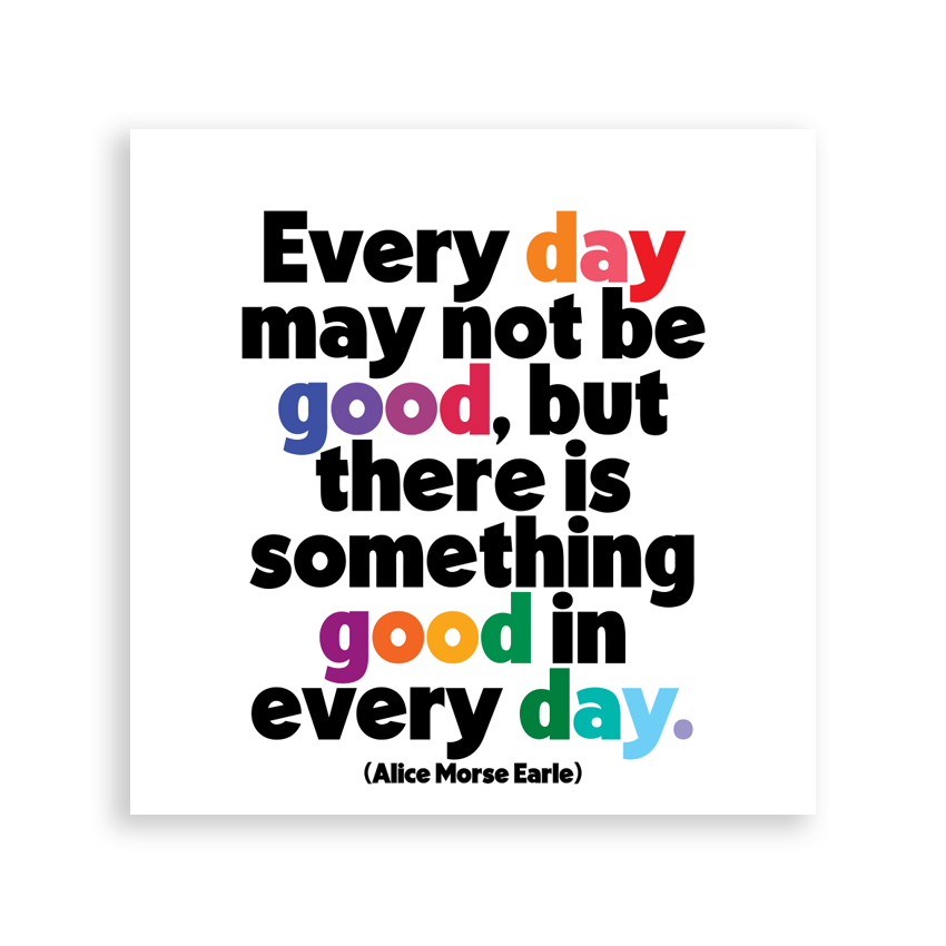 Magnet - Good In Every Day (Alice Morse Earle)