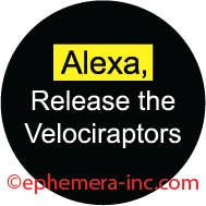 Pin - Alexa, release the Velociraptors