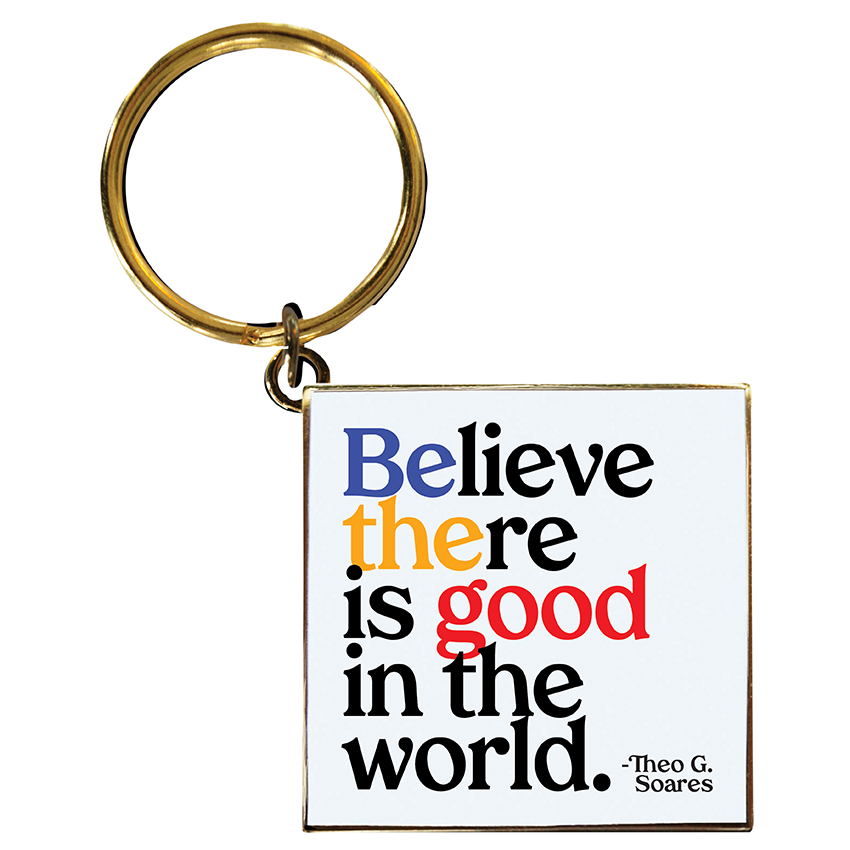 Keychain - Believe There Is Good (Theo G. Soares)