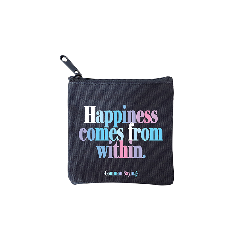 Mini Pouch - Happiness Comes (Common Saying)