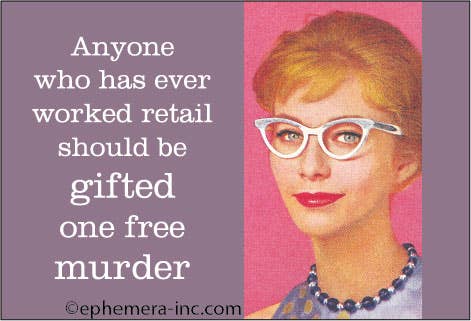 Magnet - Anyone who has ever worked retail should