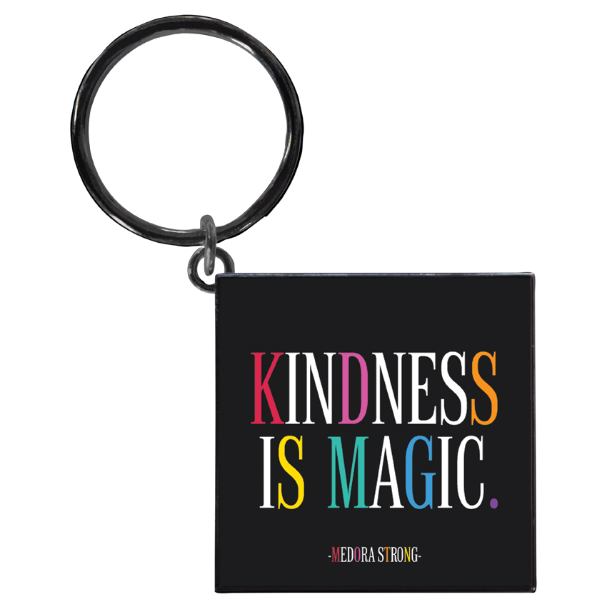 Keychain - Kindness Is Magic (Medora Strong)