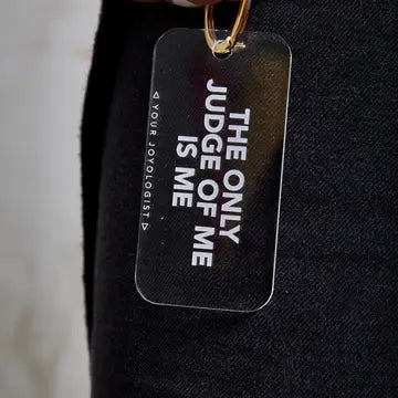 Keychain - "The Only Judge of Me Is Me"