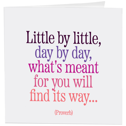 Card - Little by Little (Proverb)