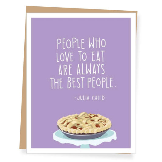 Card - Just Because - Julia Child Best People Quote