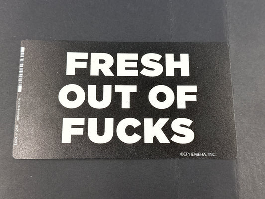 Sticker - Fresh Out Of Fucks