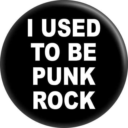 Button - I Used To Be Punk Rock