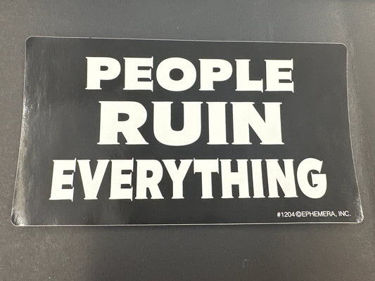 Sticker - People Ruin Everything