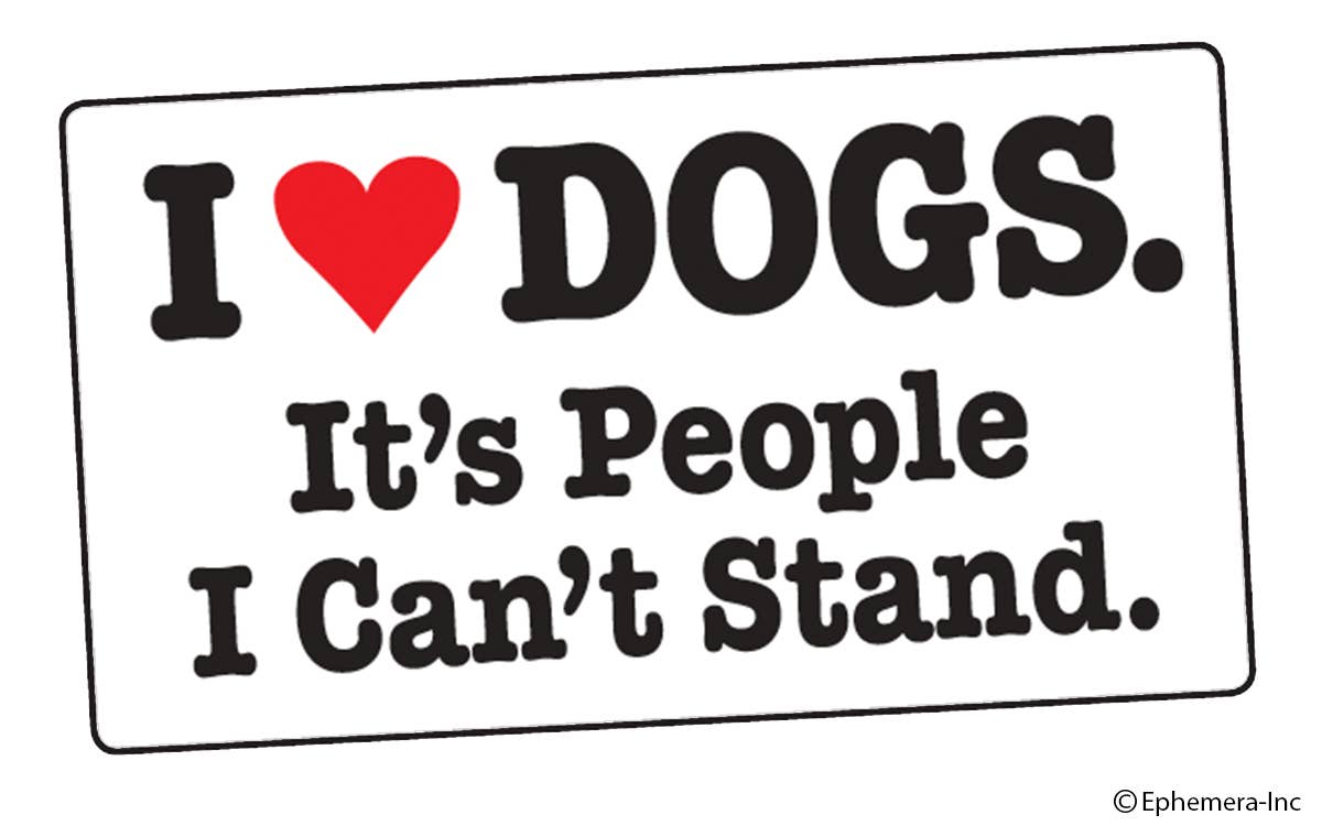 Sticker - I (heart) dogs. It's people I can't stand.