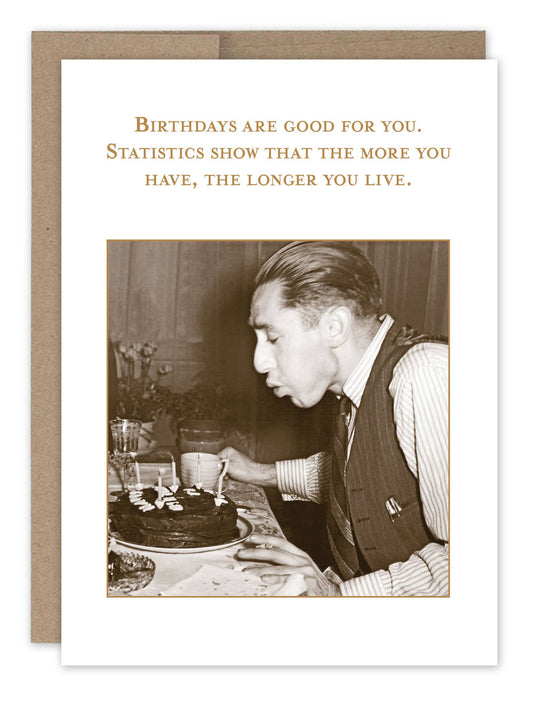 Longer You Live Birthday Card