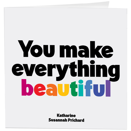 Card - You Make Everything Beautiful (Prichard)