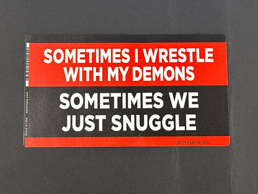 Sticker - Sometimes I Wrestle With My Demons...