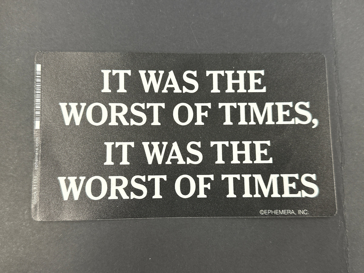 Sticker - It Was The Worst Of Times...