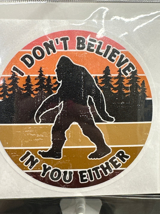 Sticker Lg - I Don't Believe In You Either