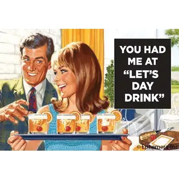 Magnet - You had me at "let's day drink"