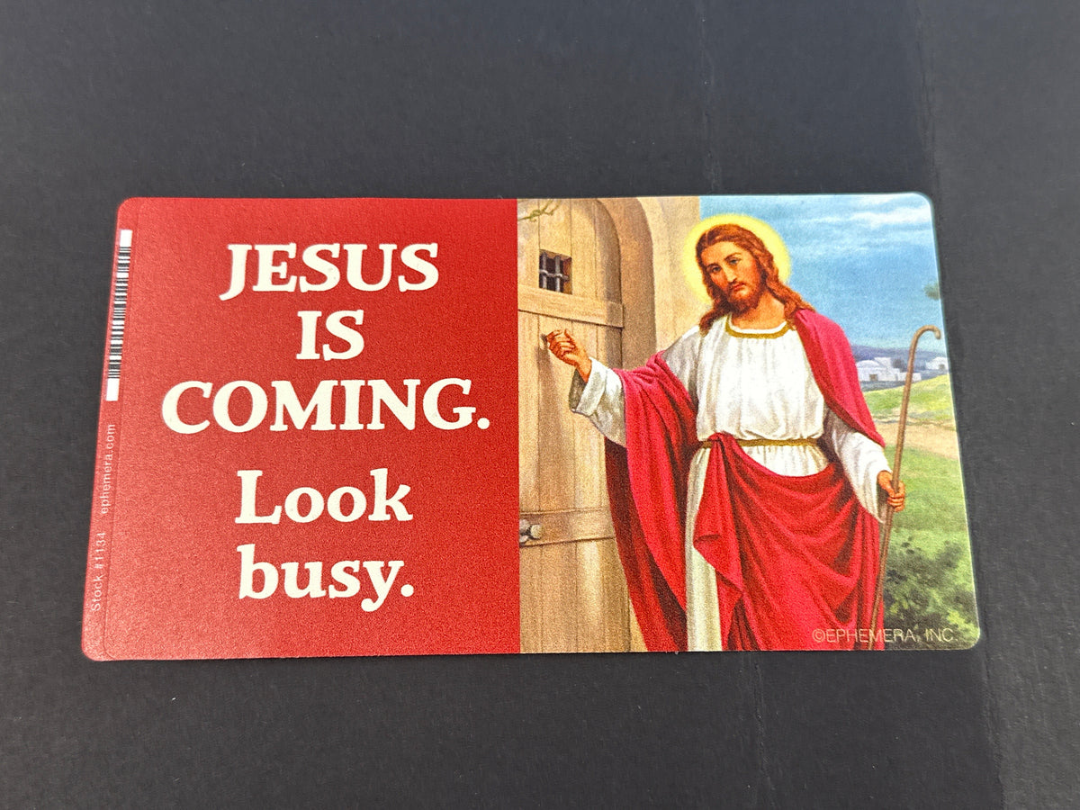 Sticker - Jesus Is Coming. Look busy.