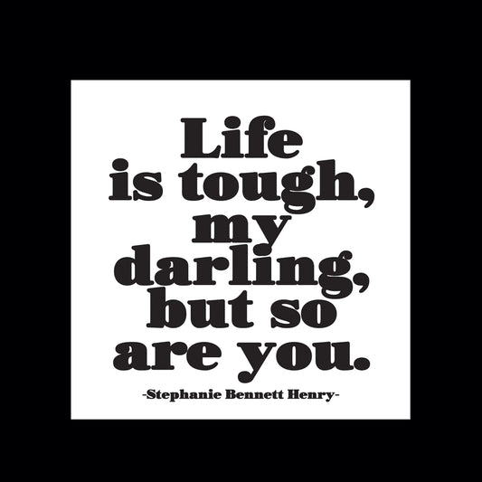 Magnet - Life is tough Darling but so are you