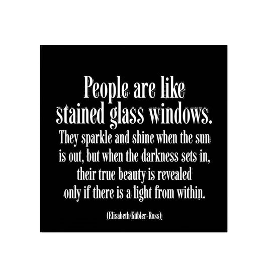 Magnet - People Are Like Stained Glass Windows