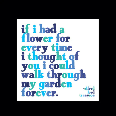 Magnet - If i had a flower for every time i thought of you i could walk through my garden forever.