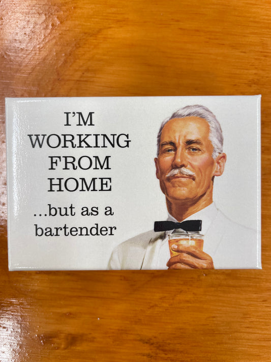 Magnet - I'm Working From Home But as a Bartender