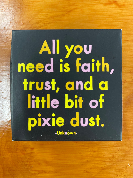 Matches - All you need is faith, trust, and a little bit of pixie dust