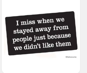 Sticker - I miss when we stayed away from people just because we didn't like them.