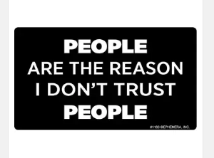 Sticker - People are the reason I don't trust people