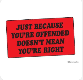 Sticker - Just because you're offended doesn't mean you're right.