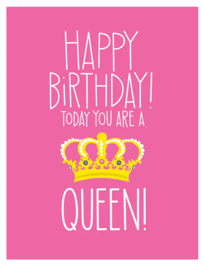 Card - Birthday - Queen For One Day