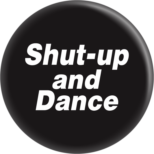 Button - Shut Up And Dance