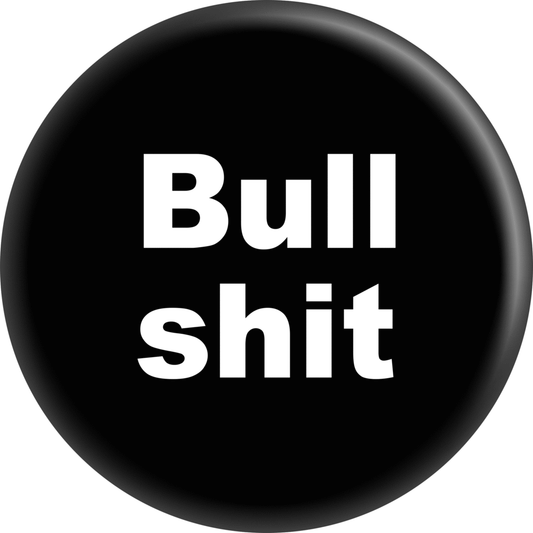 Button - Bullshit - White On Black
