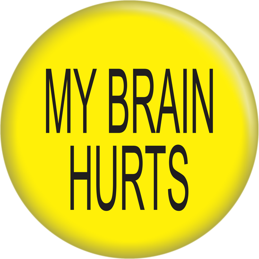 Button - My Brain Hurts