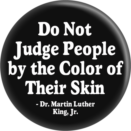 Button - MLK Jr Quote - Do Not Judge