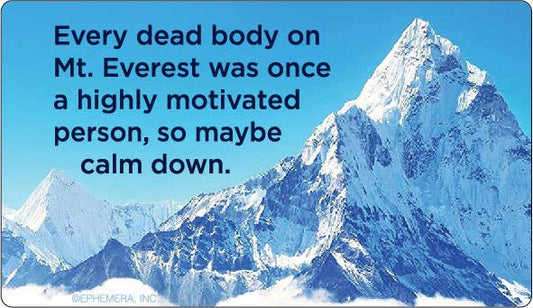 Sticker - Every dead body on Mt. Everest