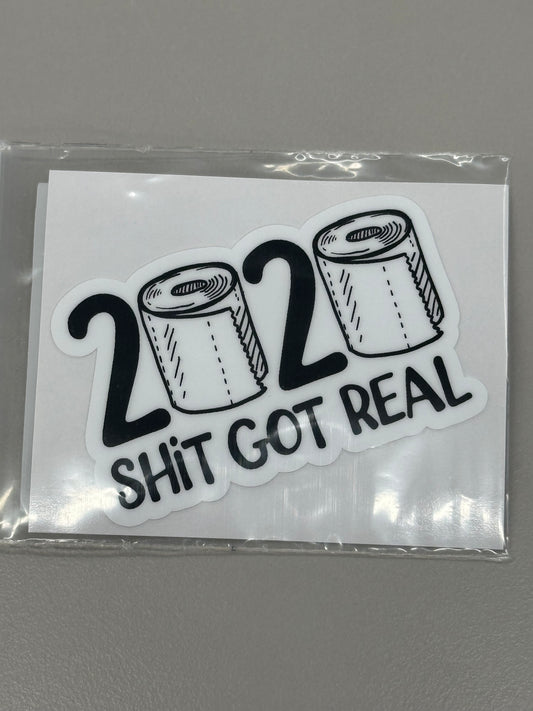 Sticker Sm - 2020 Shit Got Real