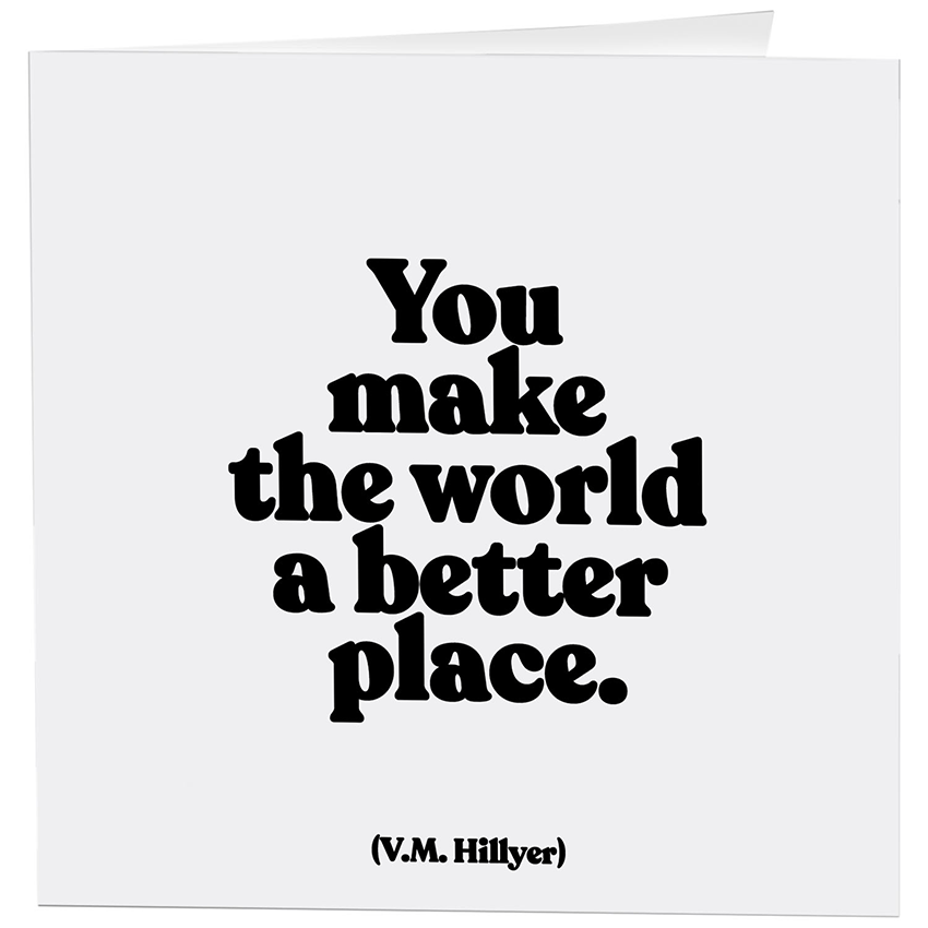 Card - You Make The World (V.M. Hillyer)