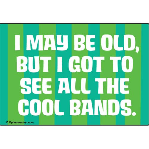 Magnet - I may be old, but I got to see all the cool bands.