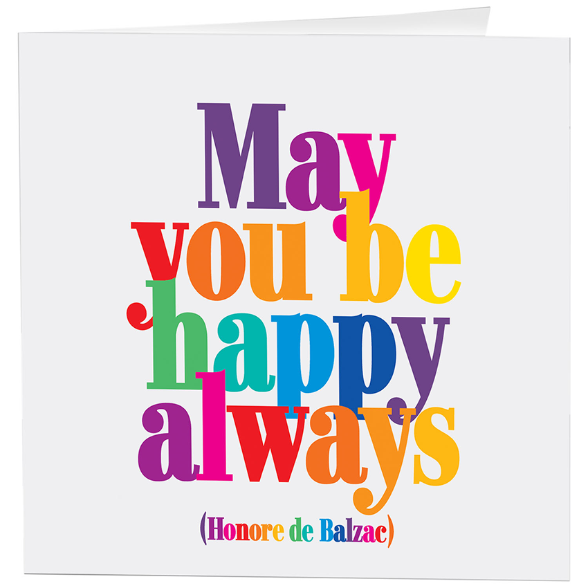 Card - May You Be Happy Always (Honore De Balzac)